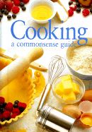 Cooking: A Commonsense Guide - Whitecap Books