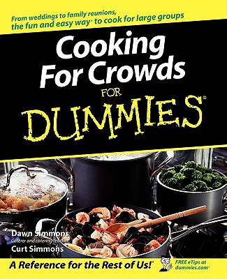 Cooking for Crowds For Dummies - Simmons, Dawn, and Simmons, Curt