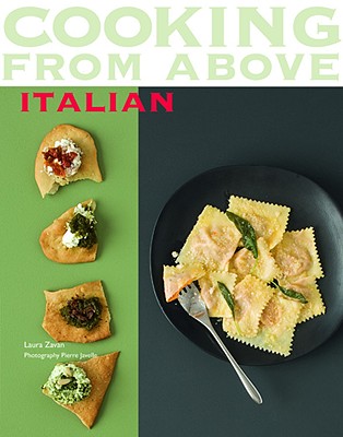 Cooking from Above: Italian - Zavan, Laura, and Javelle, Pierre (Photographer)