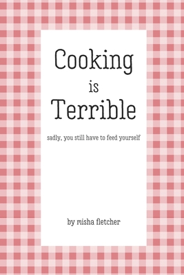 Cooking is Terrible - Fletcher, Misha