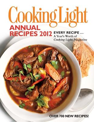 Cooking Light Annual Recipes - Cooking Light Magazine (Creator)