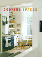 Cooking Spaces: Designs for Cooking, Entertaining, and Living