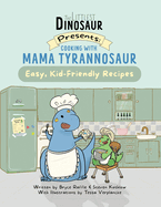 Cooking With Mama Tyrannosaur