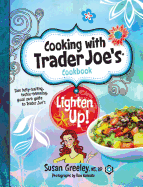 Cooking with Trader Joe's Cookbook: Lighten Up!
