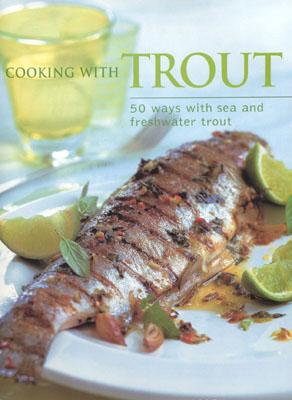 Cooking with Trout - Bamforth, Jane