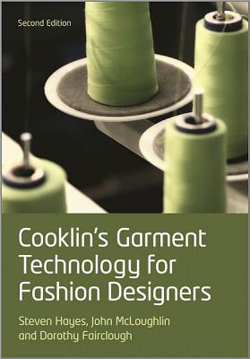 Cooklin's Garment Technology for Fashion Designers - Cooklin, Gerry, and Hayes, Steven George, and McLoughlin, John