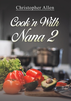 Cook'n With Nana 2 - Allen, Christopher