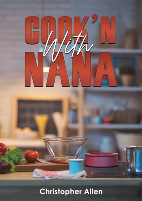 Cook'n With Nana - Allen, Christopher