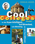 Cool Colleges: For the Hyper-Intelligent, Self-Directed, Late Blooming, and Just Plain Different