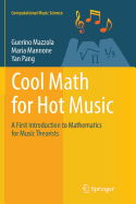 Cool Math for Hot Music: A First Introduction to Mathematics for Music Theorists