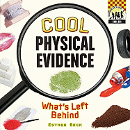 Cool Physical Evidence: What's Left Behind: What's Left Behind