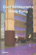 Cool Restaurants Hong Kong - Koor, Anna (Editor), and Feuer, Katharina (Editor), and Von La Valette, Desiree (Editor)