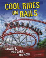 Cool Rides on Rails: Maglevs, Pod Cars and More