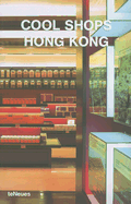 Cool Shops Hong Kong - Koor, Anna (Editor), and Von La Valette, Desiree (Editor), and Feuer, Katharina (Editor)