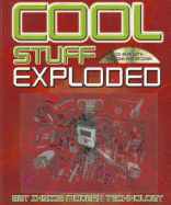 Cool Stuff Exploded: Get Inside Modern Technology