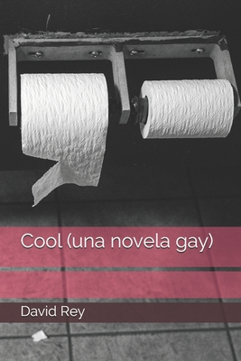 Cool (una novela gay) - Rey, David