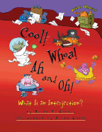 Cool! Whoa! Ah and Oh!: What Is an Interjection?
