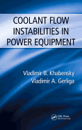 Coolant Flow Instabilities in Power Equipment