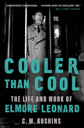 Cooler Than Cool: The Life and Work of Elmore Leonard