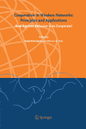 Cooperation in Wireless Networks: Principles and Applications: Real Egoistic Behavior Is to Cooperate!