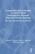 Cooperative and Collective in China's Rural Development: Between State and Private Interests: Between State and Private Interests
