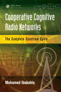 Cooperative Cognitive Radio Networks: The Complete Spectrum Cycle