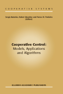 Cooperative Control: Models, Applications and Algorithms