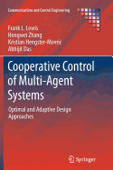 Cooperative Control of Multi-Agent Systems: Optimal and Adaptive Design Approaches
