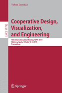 Cooperative Design, Visualization, and Engineering: 16th International Conference, Cdve 2019, Mallorca, Spain, October 6-9, 2019, Proceedings