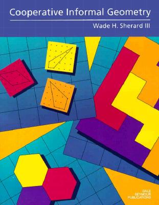 Cooperative Informal Geometry - Sharard, Wade H, III, and Sherard, Wade H, III