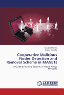 Cooperative Malicious Nodes Detection and Removal Scheme in Manets