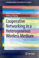 Cooperative Networking in a Heterogeneous Wireless Medium
