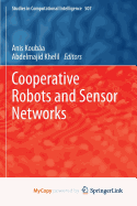 Cooperative Robots and Sensor Networks