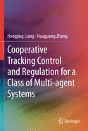 Cooperative Tracking Control and Regulation for a Class of Multi-Agent Systems