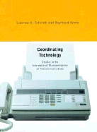 Coordinating Technology: Studies in the International Standardization of Telecommunications