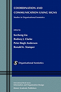 Coordination and Communication Using Signs: Studies in Organisational Semiotics