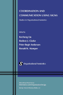 Coordination and Communication Using Signs: Studies in Organisational Semiotics