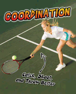 Coordination: Catch, Shoot, and Throw Better!