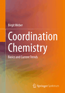 Coordination chemistry: Basics and current trends