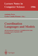 Coordination Languages and Models: 4th International Conference, Coordination 2000 Limassol, Cyprus, September 11-13, 2000 Proceedings