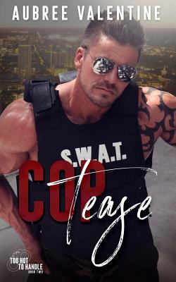 Cop Tease - Valentine, Aubree