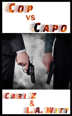 Cop vs. Capo - Witt, L a, and Z, Cari