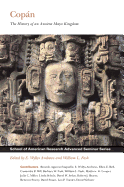 Copan: The History of an Ancient Maya Kingdom