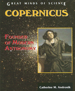 Copernicus: Founder of Modern Astronomy