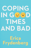 Coping in Good Times and Bad: Developing Fortitude