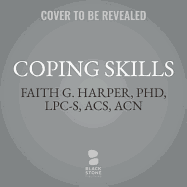 Coping Skills: Tools & Techniques for Every Stressful Situation