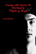 Coping with Anxiety & Depression: There Is Hope