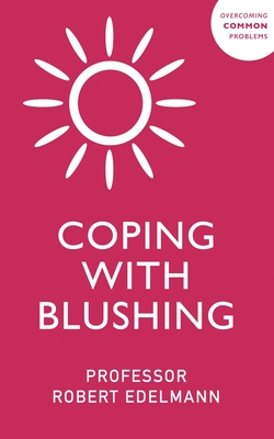 Coping with Blushing - Edelmann, Robert J.
