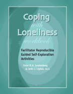 Coping with Loneliness Workbook: Facilitator Reproducible Guided Self-Exploration Activities