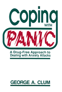 Coping with Panic: A Drug-Free Approach to Dealing with Anxiety Attacks
